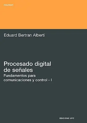 Processo digitale di Seales - I fondamenti per la comunicazione e il controllo - Procesado Digital de Seales - I Fundamentos Para Comunicaciones y Control