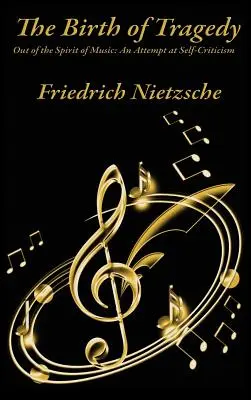 La nascita della tragedia dallo spirito della musica: Un tentativo di autocritica - The Birth of Tragedy Out of the Spirit of Music: An Attempt at Self-Criticism