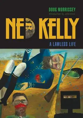 Ned Kelly: Una vita senza legge - Ned Kelly: A Lawless Life