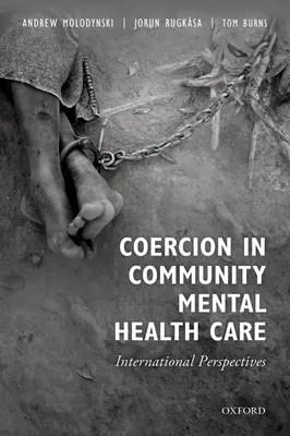 La coercizione nella cura della salute mentale comunitaria: prospettive internazionali - Coercion in Community Mental Health Care: International Perspectives