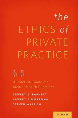 Etica della pratica privata: Una guida pratica per i clinici della salute mentale - Ethics of Private Practice: A Practical Guide for Mental Health Clinicians