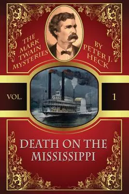 Morte sul Mississippi: I misteri di Mark Twain #1 - Death on the Mississippi: The Mark Twain Mysteries #1