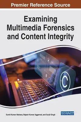 Esaminare la forense multimediale e l'integrità dei contenuti - Examining Multimedia Forensics and Content Integrity