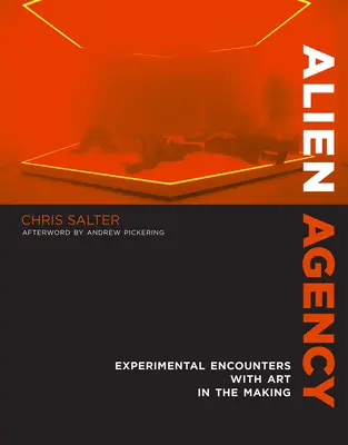 Agenzia aliena: Incontri sperimentali con l'arte in divenire - Alien Agency: Experimental Encounters with Art in the Making