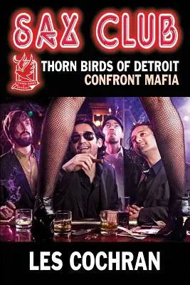 Sax Club: Gli uccelli della spina di Detroit sfidano la mafia - Mafia Works #1 - Sax Club: Detroit Thorn Birds Defy Mafia - Mafia Works #1