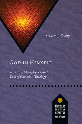 Dio in sé: Scrittura, metafisica e compito della teologia cristiana - God in Himself: Scripture, Metaphysics, and the Task of Christian Theology