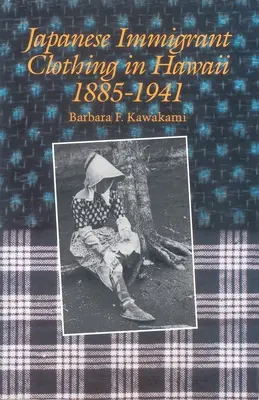Abbigliamento degli immigrati giapponesi alle Hawaii, 1885-1941 - Japanese Immigrant Clothing in Hawaii, 1885-1941