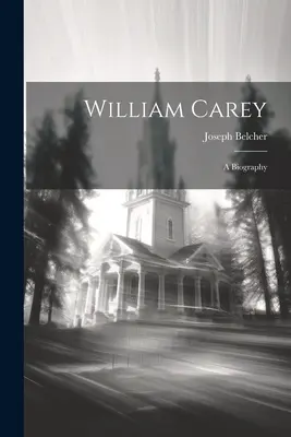 William Carey: una biografia - William Carey: A Biography