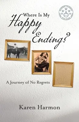 Dov'è il mio lieto fine? Un viaggio senza rimpianti - Where Is My Happy Ending?: A Journey of No Regrets