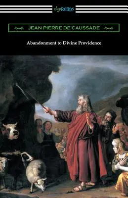 Abbandono alla Divina Provvidenza: (Traduzione di E. J. Strickland con introduzione di Dom Arnold) - Abandonment to Divine Providence: (Translated by E. J. Strickland with an Introduction by Dom Arnold)