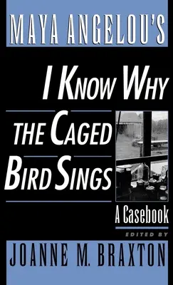 Maya Angelou - So perché l'uccello in gabbia canta: Un libro di casi - Maya Angelou's I Know Why the Caged Bird Sings: A Casebook