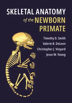 Anatomia scheletrica del primate appena nato - Skeletal Anatomy of the Newborn Primate