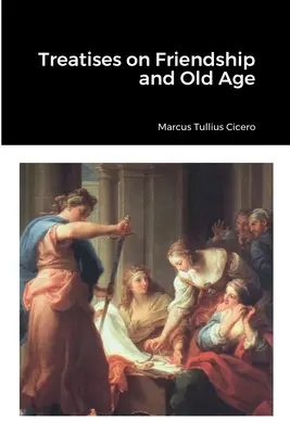 Trattati sull'amicizia e la vecchiaia - Treatises on Friendship and Old Age