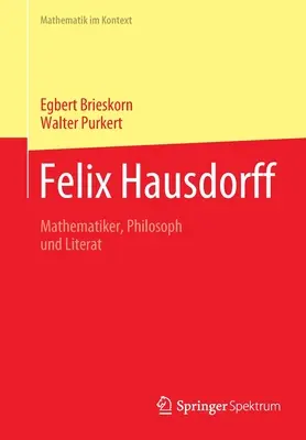 Felix Hausdorff: matematico, filosofo e letterato - Felix Hausdorff: Mathematiker, Philosoph Und Literat