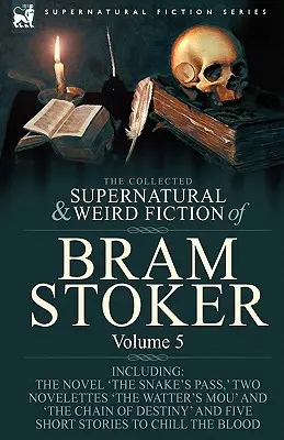 La raccolta di narrativa soprannaturale e strana di Bram Stoker: 5-Contiene il romanzo 
