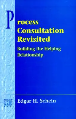 La consultazione di processo rivisitata: Costruire la relazione d'aiuto (Pearson Organizational Development Series) - Process Consultation Revisited: Building the Helping Relationship (Pearson Organizational Development Series)