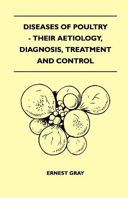 Malattie del pollame: eziologia, diagnosi, trattamento e controllo - Diseases Of Poultry - Their Aetiology, Diagnosis, Treatment And Control