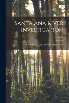 Indagine sul fiume Santa Ana; n. 15 - Santa Ana River Investigation; no.15
