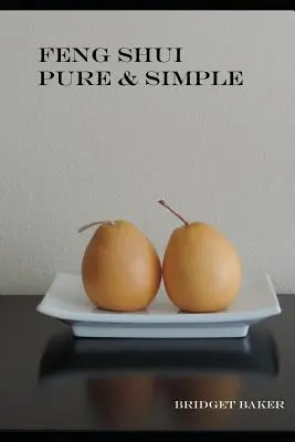 Feng Shui puro e semplice - Feng Shui Pure & Simple