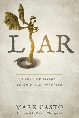 Bugiardo: Smascherare i miti nella guerra spirituale - Liar: Exposing Myths In Spiritual Warfare