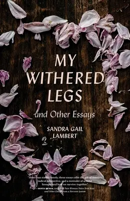 Le mie gambe appassite e altri saggi - My Withered Legs and Other Essays