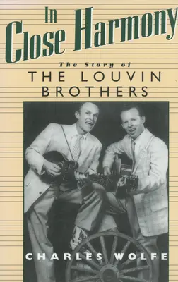 In stretta armonia: La storia dei fratelli Louvin - In Close Harmony: The Story of the Louvin Brothers