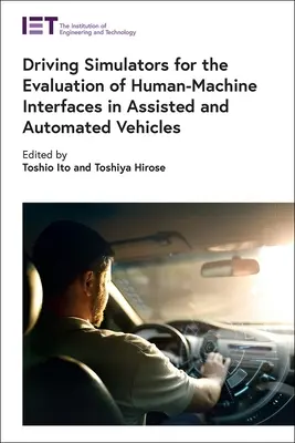 Simulatori di guida per la valutazione delle interfacce uomo-macchina nei veicoli assistiti e automatizzati - Driving Simulators for the Evaluation of Human-Machine Interfaces in Assisted and Automated Vehicles