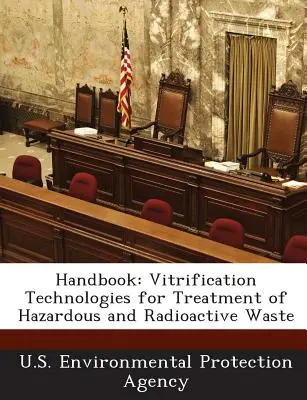 Manuale: Tecnologie di vetrificazione per il trattamento di rifiuti pericolosi e radioattivi - Handbook: Vitrification Technologies for Treatment of Hazardous and Radioactive Waste