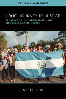Lungo viaggio verso la giustizia: El Salvador, gli Stati Uniti e le lotte contro l'impero - Long Journey to Justice: El Salvador, the United States, and Struggles against Empire