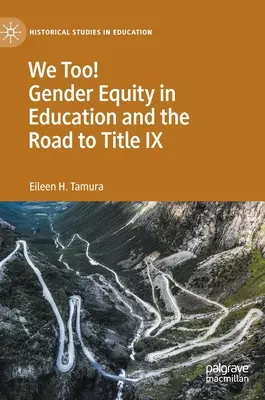Anche noi! L'uguaglianza di genere nell'istruzione e la strada verso il Titolo IX - We Too! Gender Equity in Education and the Road to Title IX