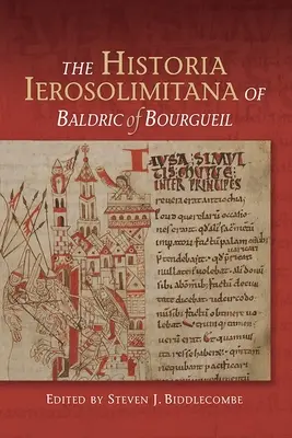 L'Historia Ierosolimitana di Baldrico di Bourgueil - The Historia Ierosolimitana of Baldric of Bourgueil