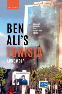 La Tunisia di Ben Ali: Potere e contesa in un regime autoritario - Ben Ali's Tunisia: Power and Contention in an Authoritarian Regime