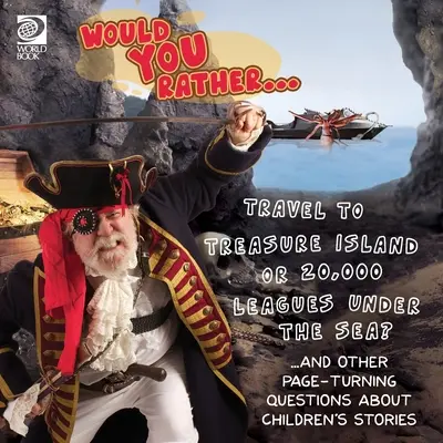 Preferiresti... viaggiare nell'Isola del Tesoro o in 20.000 leghe sotto i mari? ... e altre domande avvincenti sulle storie per bambini - Would You Rather... Travel to Treasure Island or 20,000 Leagues Under the Sea? ...and other page-turning questions about children's stories