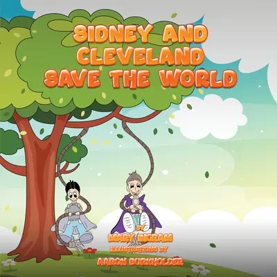 Sidney e Cleveland salvano il mondo - Sidney and Cleveland Save the World