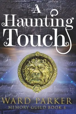 Un tocco ammaliante: Un mistero paranormale di mezza età - A Haunting Touch: A midlife paranormal mystery