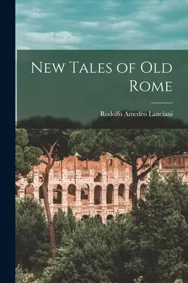 Nuovi racconti di Roma antica - New Tales of old Rome