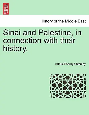 Sinai e Palestina, in relazione alla loro storia. - Sinai and Palestine, in connection with their history.