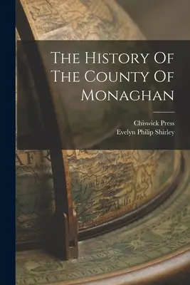Storia della contea di Monaghan - The History Of The County Of Monaghan