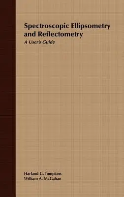 Ellissometria e riflettometria spettroscopica: Guida all'uso - Spectroscopic Ellipsometry and Reflectometry: A User's Guide