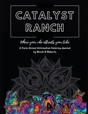 Catalyst Ranch: Dove le tue vibrazioni attraggono la tua tribù - Catalyst Ranch: Where Your Vibe Attracts Your Tribe