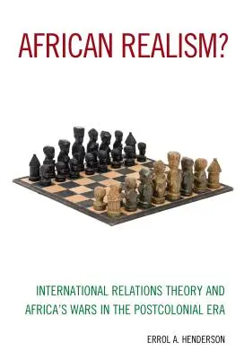 Realismo africano? Teoria delle relazioni internazionali e guerre africane nell'era postcoloniale - African Realism?: International Relations Theory and Africa's Wars in the Postcolonial Era