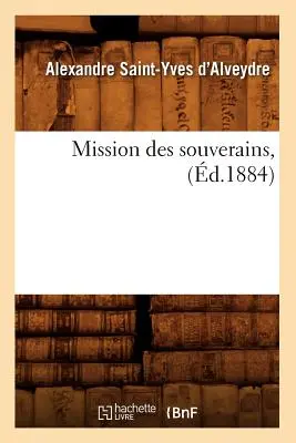 Missione dei Sovrani, (d.1884) - Mission Des Souverains, (d.1884)