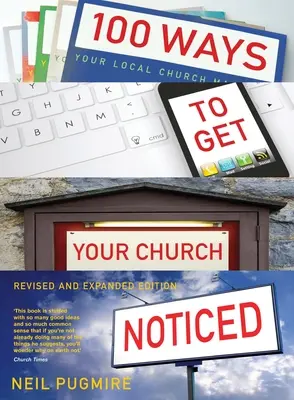 100 modi per far notare la vostra chiesa: Edizione aggiornata e ampliata - 100 Ways to Get Your Church Noticed: Updated and Expanded Edition
