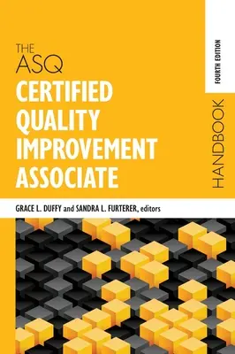 Il manuale dell'Associato certificato per il miglioramento della qualità ASQ - The ASQ Certified Quality Improvement Associate Handbook