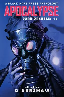 Apocalisse: Antologia di microsaggistica apocalittica - Apocalypse: An Apocalyptic Microfiction Anthology