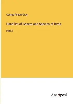 Elenco manuale dei generi e delle specie di uccelli: Parte 3 - Hand-list of Genera and Species of Birds: Part 3