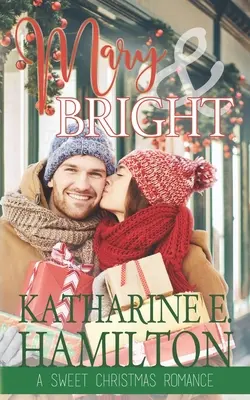 Mary & Bright: Un dolce romanzo di Natale - Mary & Bright: A Sweet Christmas Romance
