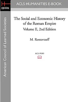 Storia sociale ed economica dell'Impero Romano Volume II 2a Edizione - The Social and Economic History of the Roman Empire Volume II 2nd Edition