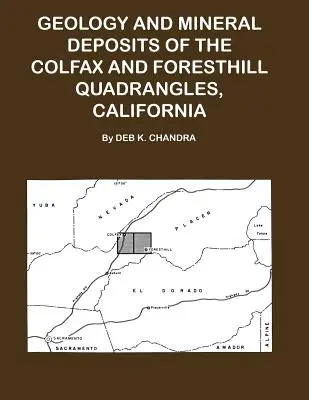 Geologia e depositi minerari dei quadranti di Colfax e Forsthill, California - Geology and Mineral Deposits of the Colfax and Forsthill Quadrangles, California