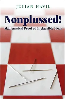 Tidak mungkin!: Bukti Matematis dari Ide-ide yang Tidak Masuk Akal - Nonplussed!: Mathematical Proof of Implausible Ideas